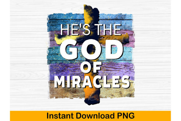 He's the God of Miracles PNG: Graphics for Faith Crafts