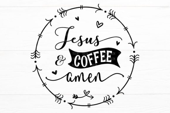 Jesus and Coffee Amen Christian SVG for Crafts Graphics