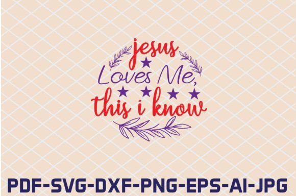 Jesus Loves Me This I Know SVG: Graphics for Crafts