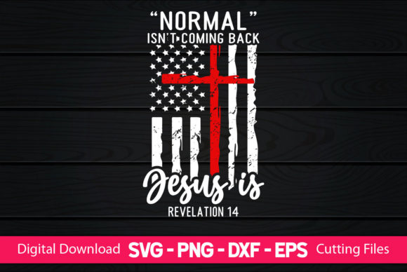 Normal Is nt Coming Back Jesus Is: Graphics for Faith Crafts