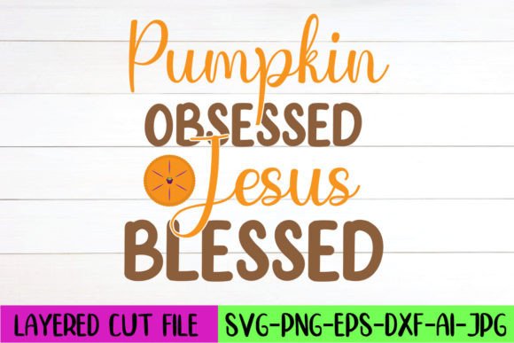 Pumpkin Obsessed Jesus Blessed SVG Review