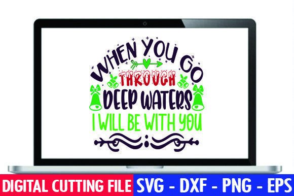 When You Go Through Deep Waters I Wi SVG Graphics